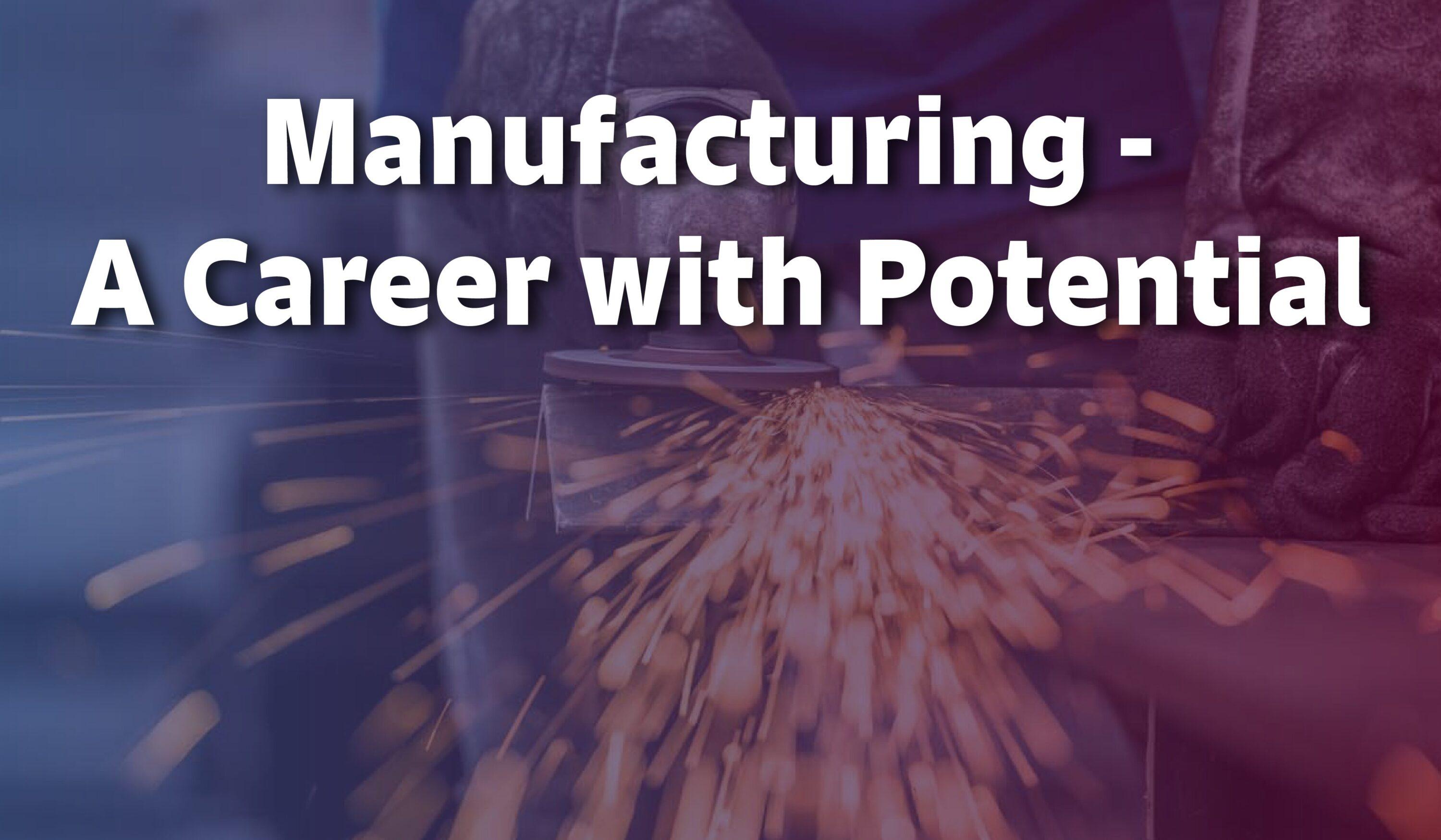 Manufacturing - A Career With Potential