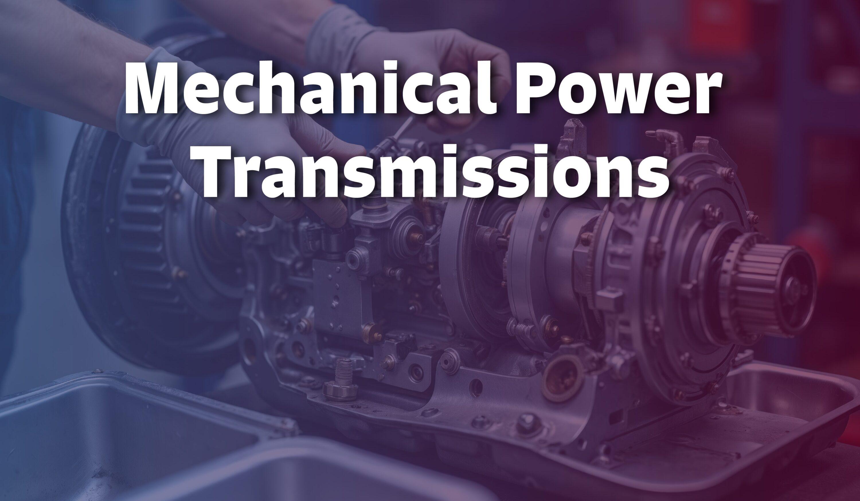 Mechanical Power Transmissions